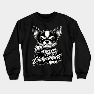Naughty Chihuahua Crewneck Sweatshirt
